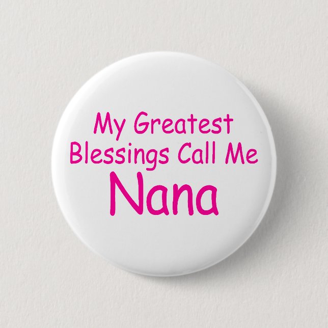 Badge Rond 5 Cm Mes plus grandes bénédictions m'appellent Nana (Devant)
