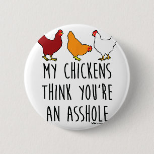 Badge Rond 5 Cm Mes poules pensent que vous êtes un trou drôle de 