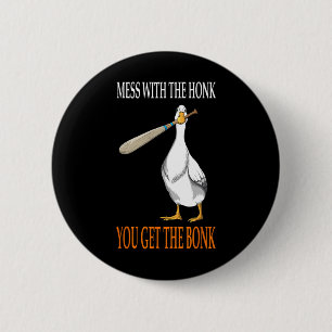 Badge Rond 5 Cm Mess With The Honk Jeu d'oie Joueur Massue en Bois