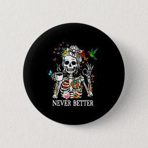 Badge Rond 5 Cm Messy Bun Boire Café Femmes Jamais Mieux Skele
