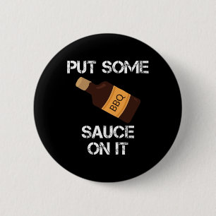 Badge Rond 5 Cm Mets Une Sauce Barbecue Sur Elle Papa Grillant Nou