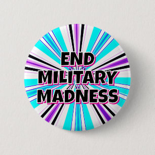 BADGE ROND 5 CM METTRE FIN À LA FOLIE MILITAIRE