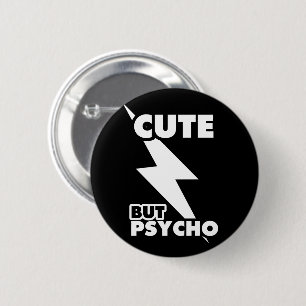 Badge Rond 5 Cm Mignon Mais Psycho