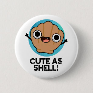 Badge Rond 5 Cm Mignonne Comme Coquille Drôle Coquille Coquille Pu