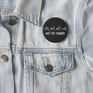Badge Rond 5 Cm Mignonne, mais ne peut pas cuire - Acheter Dîner