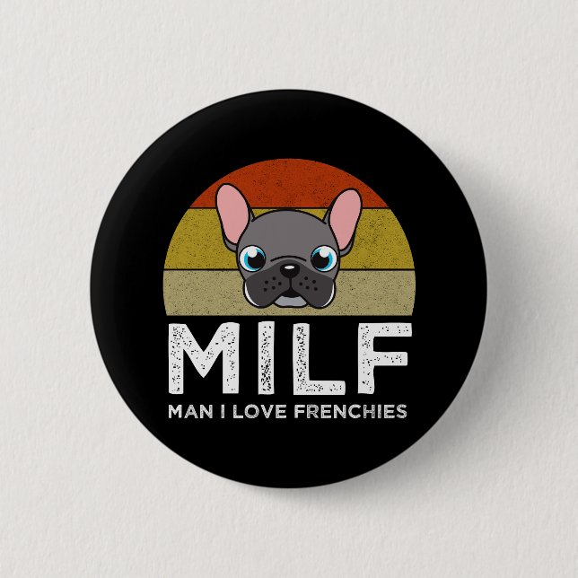 Badge Rond 5 Cm MILF - Man I Love Frenchies (Devant)