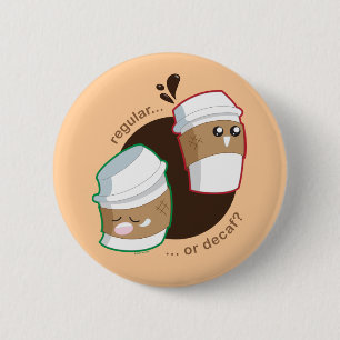 Badge Rond 5 Cm Militaire de carrière ou Decaf ?