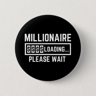 Badge Rond 5 Cm Millionaire Loading Please Wait