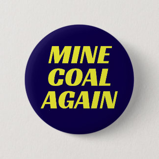 Badge Rond 5 Cm Mine Coal Again Button