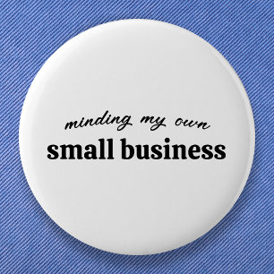 Badge Rond 5 Cm M'occuper de mes propres affaires de petit entrepr