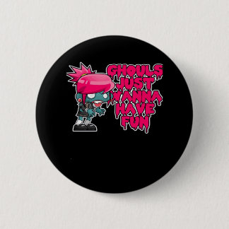 Badge Rond 5 Cm Modèle Vintage photo Gouls juste pour s'amuser un