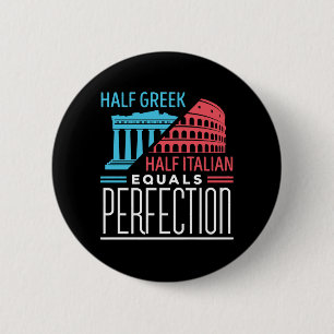 Badge Rond 5 Cm Moitié grec moitié italien égal perfection