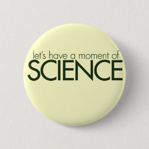 Badge Rond 5 Cm Moment de la science
