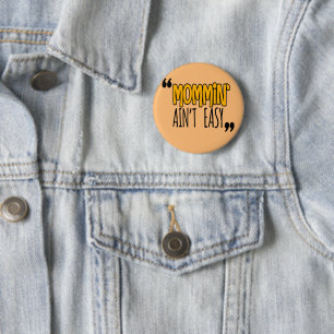Badge Rond 5 Cm Mommin'Ain't Easy