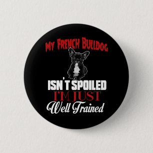 Badge Rond 5 Cm Mon Bouledogue Français n'est pas gâté