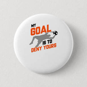 Badge Rond 5 Cm Mon But Est De Refuser Votre Jeu De Football.