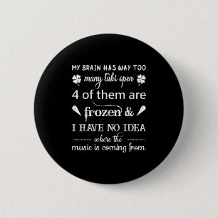 Badge Rond 5 Cm Mon cerveau a beaucoup trop de ongles ....la musiq