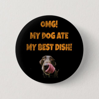 Badge Rond 5 Cm Mon chien a mangé mon meilleur botte en acier inox