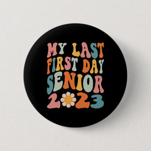 Badge Rond 5 Cm Mon Dernier Premier Jour Senior 2023 Retour À La C