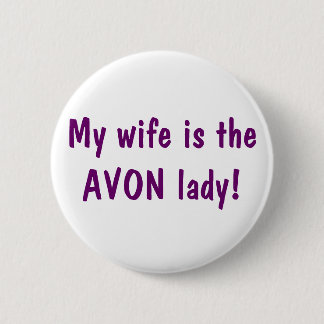 Badge Rond 5 Cm Mon épouse est la dame d'Avon