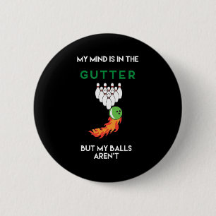 Badge Rond 5 Cm Mon Esprit Est Dans Le Gutter Fun Bowling Boire