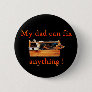 Badge Rond 5 Cm Mon papa peut fixer n'importe quoi ! Bouton
