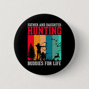 Badge Rond 5 Cm Mon Père Et Ma Fille Chasse Buddies Pour La Vie Am