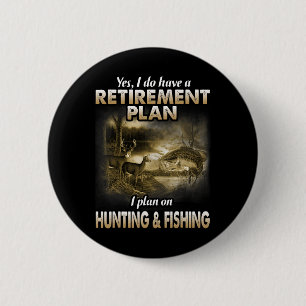 Badge Rond 5 Cm Mon plan de retraite Chasse Chasse Chasseurs de pê