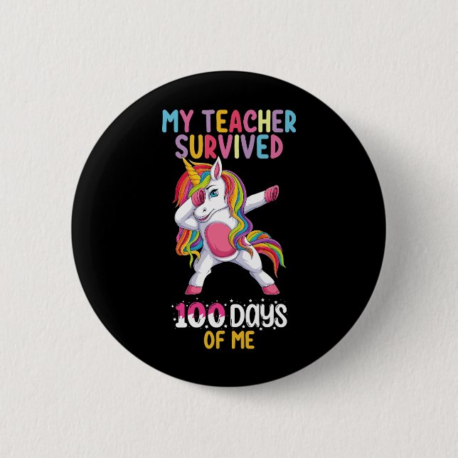 Badge Rond 5 Cm Mon professeur a survécu 100 jours de moi Licorne  (Devant)