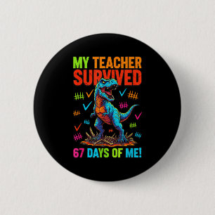 Badge Rond 5 Cm Mon professeur a survécu 67 jours d'école 67 Meme