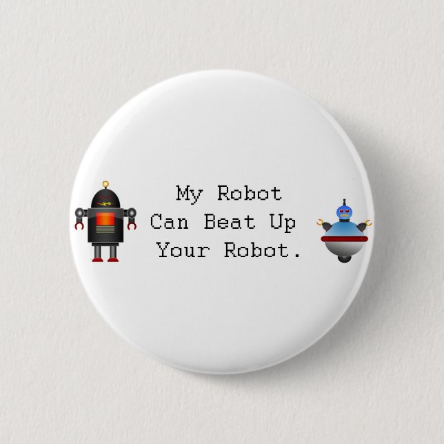 Badge Rond 5 Cm Mon robot peut battre votre robot (Devant)