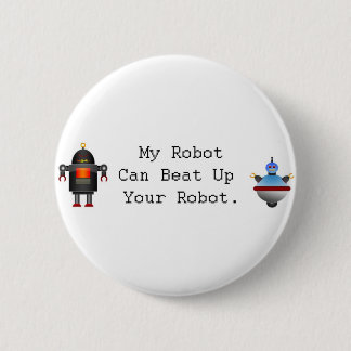 Badge Rond 5 Cm Mon robot peut battre votre robot