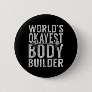 Badge Rond 5 Cm Mondes Okayest Body Builder Funny Gym Workout Body