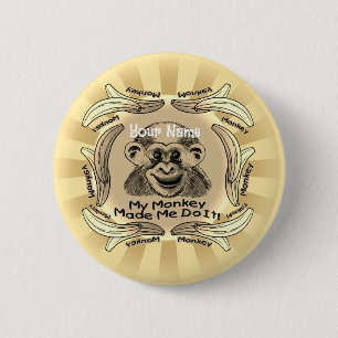 Badge Rond 5 Cm Monkey M'A Fait Le Faire