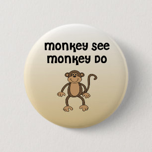 Badge Rond 5 Cm Monkey See, Monkey Do