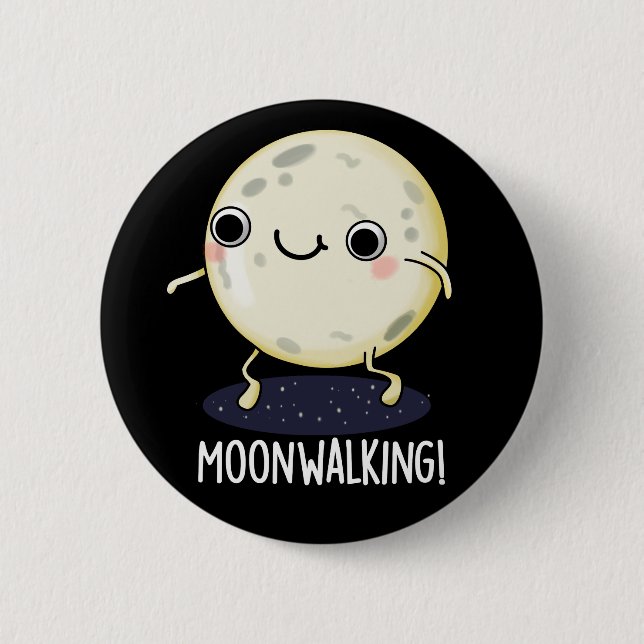 Badge Rond 5 Cm Moon Walking Funny Dance Pun Dark BG (Devant)