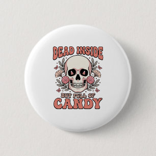 Badge Rond 5 Cm Mort à l'intérieur mais plein de bonbons Crâne Hal