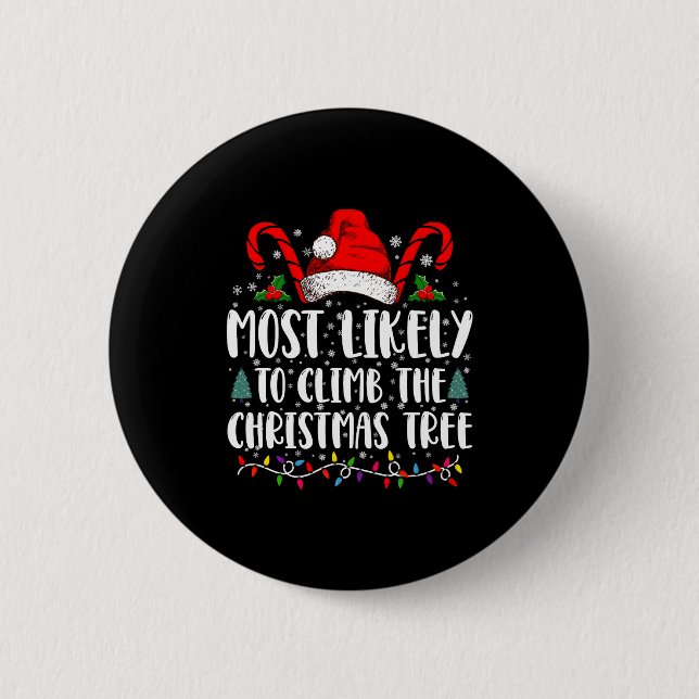 Badge Rond 5 Cm Most Likely To Climb The Xmas Tree Christmas  (Devant)