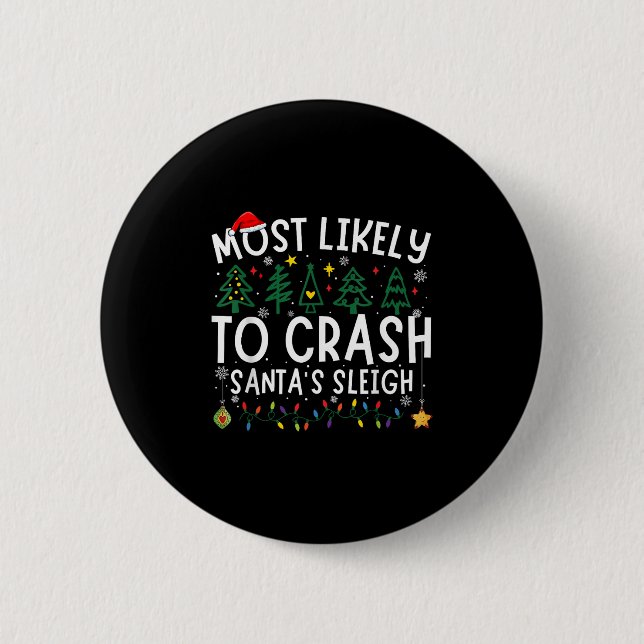 Badge Rond 5 Cm Most Likely To Crash Santa's Sleigh Matching Chris (Devant)