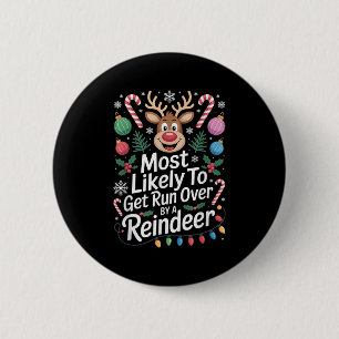 Badge Rond 5 Cm Most Likely To Get Run Over By A Reindeer Christma