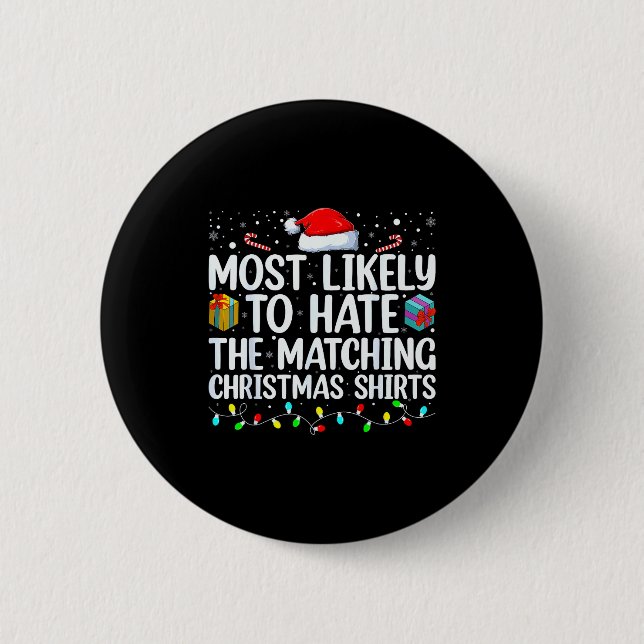 Badge Rond 5 Cm Most Likely To Hate Matching Christmas Funny Famil (Devant)