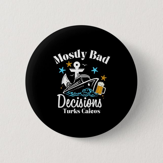 Badge Rond 5 Cm Mostly Bad Decisions Turks Caicos Spring Break  (Devant)