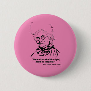 Badge Rond 5 Cm Mother Jones Quote, "No Matter what the Figh