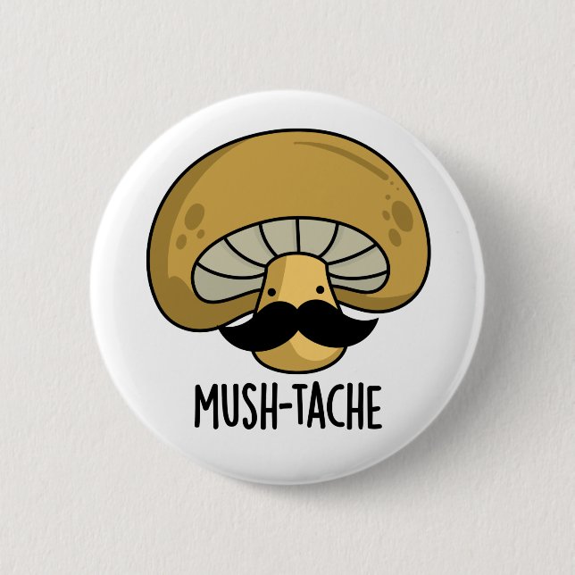 Badge Rond 5 Cm Mush-tache Funny Moustach Mushroom Pun (Devant)