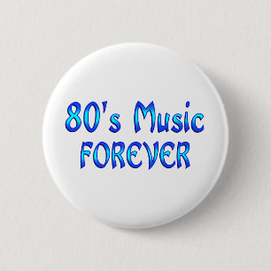 Badge Rond 5 Cm musique 80s pour toujours
