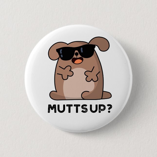 Badge Rond 5 Cm Mutt Up Funny Doggie Pun (Devant)