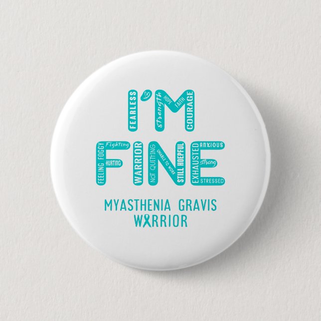 Badge Rond 5 Cm Myasthenia Gravis Warrior - JE SUIS FINE (Devant)