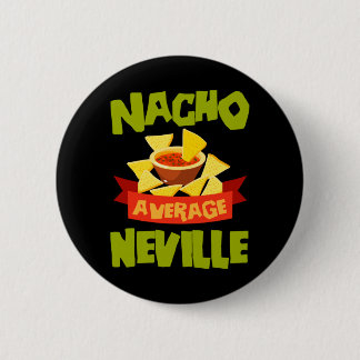 Badge Rond 5 Cm Nacho Average Neville Funny Birthday personnalisé