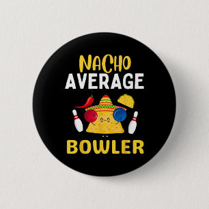 Badge Rond 5 Cm Nacho Moyenne Bowler Cinco De Mayo Bowling Mexicai