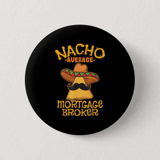 Badge Rond 5 Cm Nacho Moyenne Courtier hypothécaire Agent Prêt Cin (Devant)